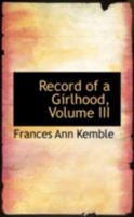 Record of a Girlhood, Volume III 1377635635 Book Cover