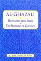 Al-Ghazali: Deliverance from Error/The Beginning of Guidance 9839154648 Book Cover