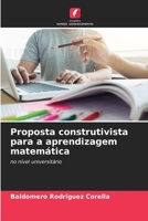 Proposta construtivista para a aprendizagem matemática: no nível universitário 620571292X Book Cover