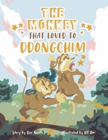 The Monkey That Loved to Ddongchim 1980281211 Book Cover