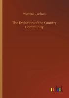 The Evolution of the Country Community; A Study in Religious Sociology 9355340044 Book Cover