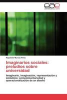 Imaginarios sociales: preludios sobre universidad 3844344608 Book Cover