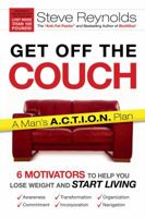 Get Off the Couch: 6 Motivators To Help You Lose Weight and Start Living 0830765166 Book Cover
