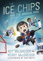 The Ice Chips and the Magical Rink 1443452289 Book Cover