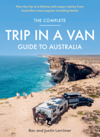 The Complete Trip in a Van Guide to Australia 1761067524 Book Cover