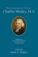 The Correspondence of The Rev. Charles Wesley, M.A. Volume 2: 1750-1765 1791039286 Book Cover