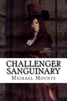 Challenger Sanguinary: The Seventh Novel of the Georgia Challenger Series 1499198388 Book Cover