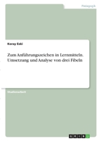 Zum Anf�hrungszeichen in Lernmitteln. Umsetzung und Analyse von drei Fibeln 3346336123 Book Cover