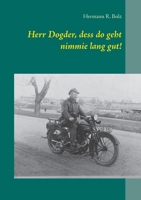 Herr Dogder, dess do geht nimmie lang gut! 3752687827 Book Cover