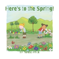 Here's to the Spring!: a poem (Classroom + Parent read aloud books about seasons!) B0BYBCL7FJ Book Cover