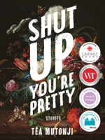Shut Up You're Pretty 1551527553 Book Cover