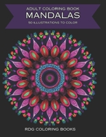 Mandalas Coloring Book for Adults: Relax, De-stress, and Improve Focus with Beautiful Designs B0CGYYBD7S Book Cover