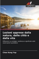 Lezioni apprese dalla natura, dalle città e dalla vita (Italian Edition) 6630225708 Book Cover