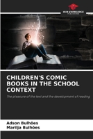 CHILDREN'S COMIC BOOKS IN THE SCHOOL CONTEXT: The pleasure of the text and the development of reading 6203898554 Book Cover