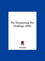 Die Versaumung Der Strafklage (1891) 1169618324 Book Cover