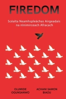 Firedom: Scéalta Neamhspleáchas Airgeadais na nInimirceach Afracach (Irish Edition) B0CQML9657 Book Cover