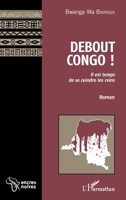 Debout Congo !: Il est temps de se ceindre les reins Roman (Encres Noires) (French Edition) 2343066957 Book Cover