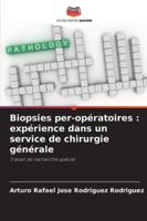 Biopsies per-opératoires: expérience dans un service de chirurgie générale 6206992209 Book Cover