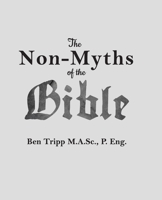 The non-Myths of the Bible 1775115003 Book Cover