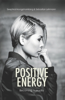 Positive Energy: becoming Nakadia 3000681612 Book Cover