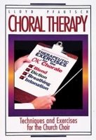 Choral Therapy: Techniques and Exercises for the Church Choir 0687065100 Book Cover