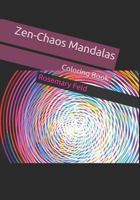Zen-Chaos Mandalas: Coloring Book 1728929180 Book Cover