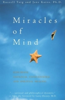 Miracles of Mind: Exploring Nonlocal Consciousness and Spritual Healing 1577310977 Book Cover