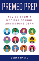 Premed Prep: Advice From A Medical School Admissions Dean 1978817223 Book Cover
