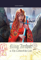 King Arthur & the Ladies of the Lake 1990521304 Book Cover