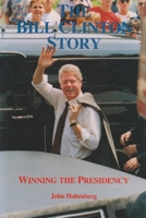 The Bill Clinton Story: Winning the Presidency 0815602847 Book Cover