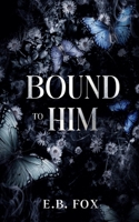 Bound to Him (Marked for Him Trilogy) B0F4MGLXXX Book Cover