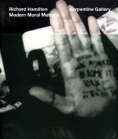 Richard Hamilton: Modern Moral Matters 3865607519 Book Cover