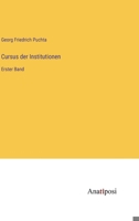 Cursus der Institutionen: Erster Band 3382029650 Book Cover