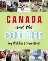 Canada and the Cold War 1550287699 Book Cover