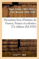 Deuxième livre d'histoire de France, France et colonies. 27e édition 232900723X Book Cover