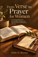 From Verse to Prayer for Women: A Practical Method for Turning Bible Passages Into Personal Daily Conversations with God B0HKK8ZCQP Book Cover
