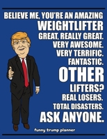 Funny Trump Planner: Funny Weightlifting and Bodybuilding Planner for Trump Supporters (Conservative Trump Gift) 169533096X Book Cover