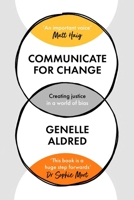 Communicate for Change: Creating Justice in a World of Bias 0281085579 Book Cover