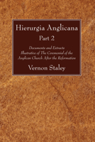 Hierurgia anglicana; documents and extracts illustrative of the ceremonial of the Anglican church after the reformation Volume 2 1606083600 Book Cover