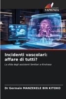 Incidenti vascolari: affare di tutti? (Italian Edition) 6207977254 Book Cover
