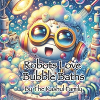 Robots Love Bubble Baths B0CQ5QR4TW Book Cover