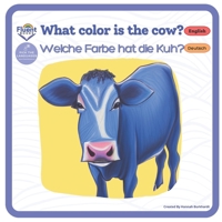 What Colour is the Cow? - Welche Farbe hat die Kuh?: Bilingual German - English Books, Zweisprachige Bücher in deutsch und englisch B0FD8KGH62 Book Cover