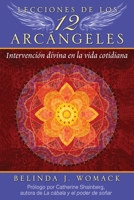 Lecciones de los 12 Arcángeles: Intervención divina en la vida cotidiana 1644115514 Book Cover