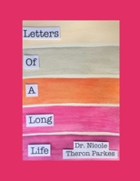 Letters Of A Long Life B085KN3B15 Book Cover