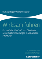 Wirksam Fuhren: Ein Leitfaden Fur Chef Und Oberarzte Sowie Arztliche Leitungen in Ambulanten Strukturen 3170398946 Book Cover