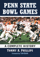 Penn State Bowl Games: A Complete History 1476685266 Book Cover