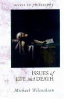 Issues of Life and Death (Access to Philosophy) 0340957751 Book Cover