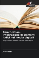 Gamification - Integrazione di elementi ludici nei media digitali (Italian Edition) 6630253833 Book Cover