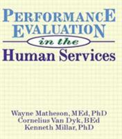 Performance Evaluation in the Human Services (Haworth Social Administration) (Haworth Social Administration) 1560243791 Book Cover
