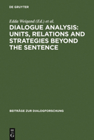 Dialogue Analysis: Units, Relations and Strategies Beyond the Sentence: Contributions in Honour of Sorin Stati's 65th Birthday 3484750138 Book Cover